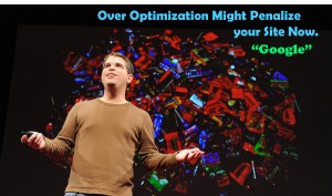 Too Much SEO? Google Might Penalize Your Site, Matt Cutts