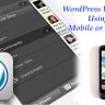Managing WordPress Websites Using Mobile or Tablets