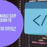 How To Enable GZIP Compression In WordPress?