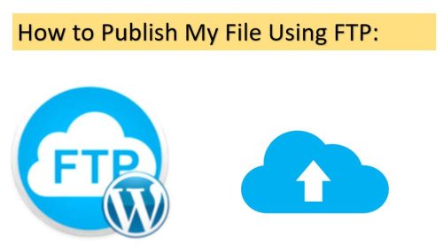 How to Publish My File Using FTP: A Step-by-Step Guide