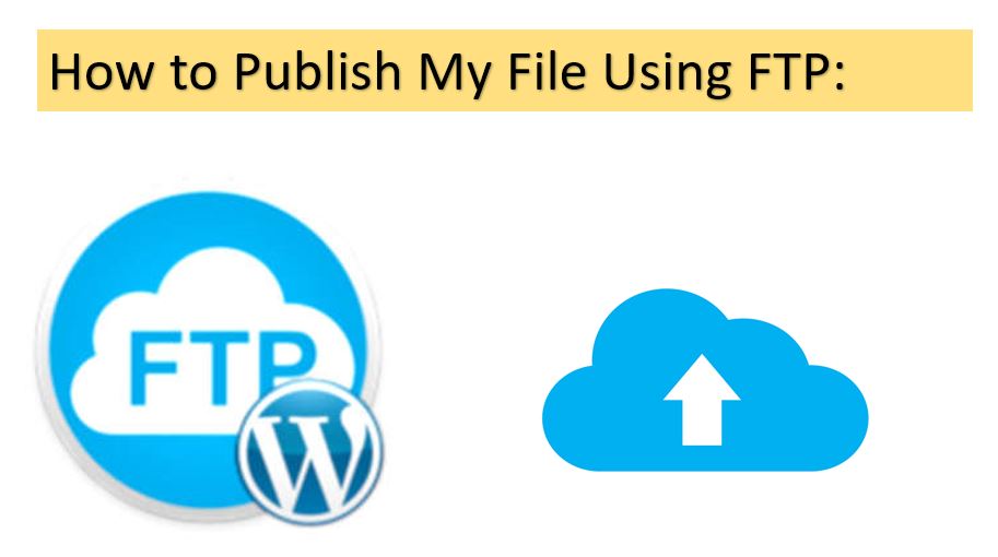 How to Publish My File Using FTP