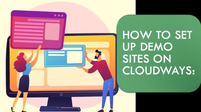 How to Set Up Demo Sites on Cloudways